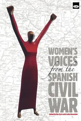Vocile femeilor din războiul civil spaniol - Womens Voices from the Spanish Civil War