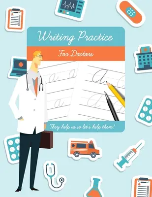 Practică de scriere pentru medici: Noutate amuzantă cadou pentru medici și studenți la medicină. - Writing Practice for Doctors: Funny novelty gift for doctors and medical students.