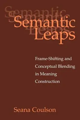 Semantic Leaps: Schimbarea cadrului și îmbinarea conceptelor în construcția sensului - Semantic Leaps: Frame-Shifting and Conceptual Blending in Meaning Construction