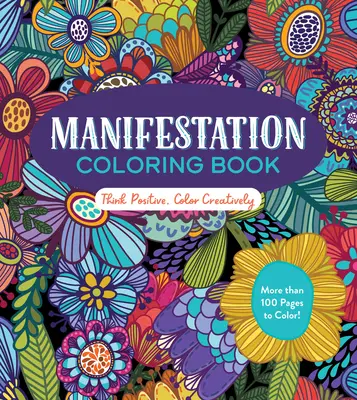 Manifestare Carte de colorat: Gândește pozitiv, colorează creativ - Manifestation Coloring Book: Think Positive, Color Creatively