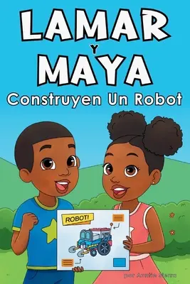 Lamar și Maya construiesc un robot - Lamar Y Maya Construyen Un Robot