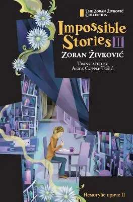 Povestiri imposibile II - Impossible Stories II