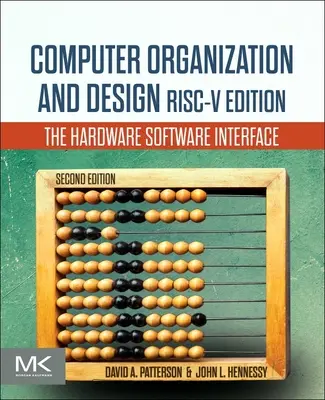 Organizarea și proiectarea calculatoarelor RISC-V Edition - The Hardware Software Interface - Computer Organization and Design RISC-V Edition - The Hardware Software Interface