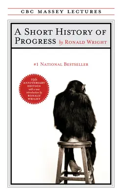 O scurtă istorie a progresului: Ediția a cincisprezecea aniversară - A Short History of Progress: Fifteenth Anniversary Edition