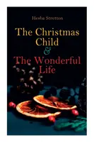 Copilul de Crăciun & Viața minunată: Christmas Specials Series - The Christmas Child & The Wonderful Life: Christmas Specials Series