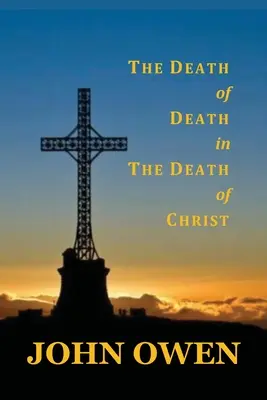 Moartea morții în moartea lui Hristos - The Death of Death in the Death of Christ