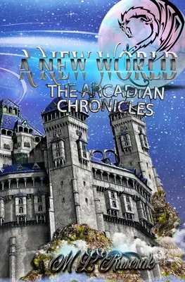 Cronicile Arcadiene: O lume nouă - The Arcadian Chronicles: A New World