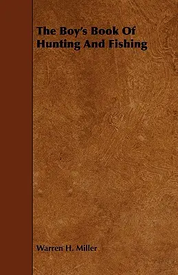 Cartea băiatului despre vânătoare și pescuit (The Boy's Book of Hunting and Fishing) - The Boy's Book of Hunting and Fishing