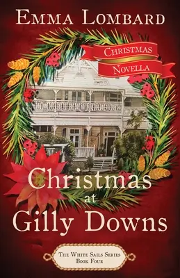 Crăciun la Gilly Downs (The White Sails Series Book 4) - Christmas at Gilly Downs (The White Sails Series Book 4)