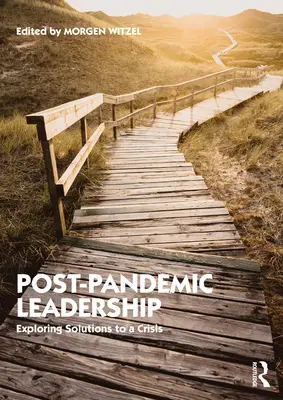 Leadership post-pandemic: Explorarea soluțiilor la o criză - Post-Pandemic Leadership: Exploring Solutions to a Crisis