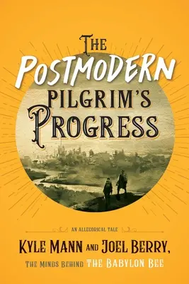 Progresul pelerinului postmodern: O poveste alegorică - The Postmodern Pilgrim's Progress: An Allegorical Tale