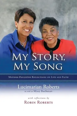 Povestea mea, cântecul meu: Reflecții mamă-fiică despre viață și credință - My Story, My Song: Mother-Daughter Reflections on Life and Faith