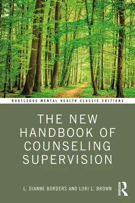 Noul manual de supervizare a consilierii - The New Handbook of Counseling Supervision