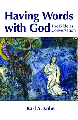 Având cuvinte cu Dumnezeu: Biblia ca conversație - Having Words with God: The Bible as Conversation
