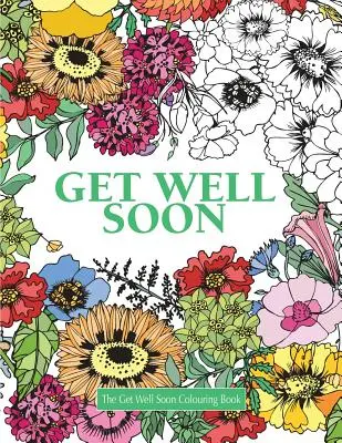 Cartea de colorat Get Well Soon - The Get Well Soon Colouring Book