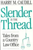 Slender Is the Thread: Tales from a Country Law Office (Povești dintr-un birou de avocatură de la țară) - Slender Is the Thread: Tales from a Country Law Office