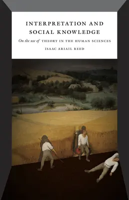 Interpretare și cunoaștere socială: Despre utilizarea teoriei în științele umane - Interpretation and Social Knowledge: On the Use of Theory in the Human Sciences