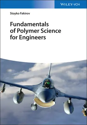 Fundamente ale științei polimerilor pentru ingineri - Fundamentals of Polymer Science for Engineers