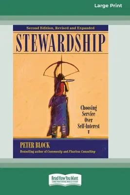 Stewardship: Alegerea slujirii în detrimentul interesului personal (16pt Large Print Edition) - Stewardship: Choosing Service Over Self-Interest (16pt Large Print Edition)