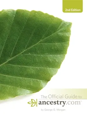 Ghidul oficial pentru Ancestry.com, ediția a 2-a - Official Guide to Ancestry.Com, 2nd Edition