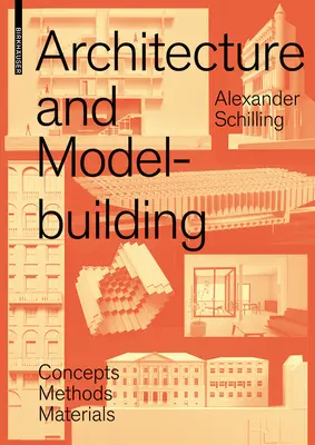 Arhitectura și modelismul - concepte, metode, materiale - Architecture and Modelbuilding - Concepts, Methods, Materials
