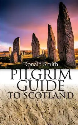 Ghidul pelerinului în Scoția - Pilgrim Guide to Scotland
