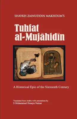 Tuhfat Al-Mujahidin: O epopee istorică a secolului al XVI-lea - Tuhfat Al-Mujahidin: A Historical Epic of the Sixteenth Century
