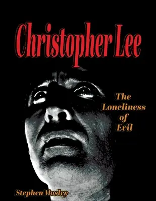 Christopher Lee: Singurătatea răului - Christopher Lee: The Loneliness of Evil
