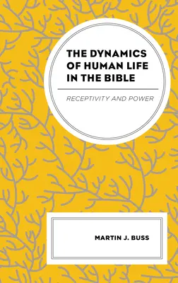 Dinamica vieții umane în Biblie: Receptivitate și putere - The Dynamics of Human Life in the Bible: Receptivity and Power