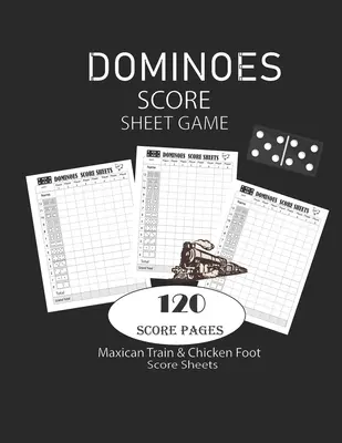 Joc cu foi de scor Dominoes: Maxican Train - Chicken Foot Game Score Sheets - Record Keeper Book - Scorekeeping Pads - Scoring Sheet - For Gifts 8. - Dominoes Score Sheets Game: Maxican Train - Chicken Foot Game Score Sheets - Record Keeper Book - Scorekeeping Pads - Scoring Sheet - For Gifts 8.