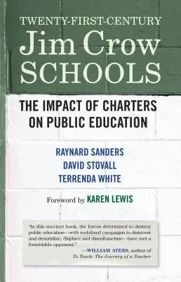 Școlile Jim Crow din secolul XXI: Impactul Charters asupra educației publice - Twenty-First-Century Jim Crow Schools: The Impact of Charters on Public Education