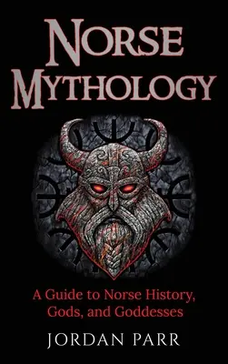 Mitologie nordică: Un ghid pentru istoria, zeii și zeițele nordice - Norse Mythology: A Guide to Norse History, Gods, and Goddesses