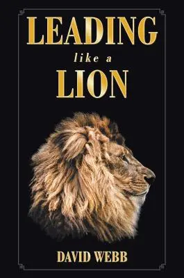 A conduce ca un leu - Leading Like a Lion