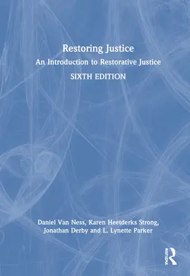 Restaurarea justiției: O introducere în justiția restaurativă - Restoring Justice: An Introduction to Restorative Justice