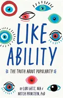 Ca și abilitatea: Adevărul despre popularitate - Like Ability: The Truth about Popularity