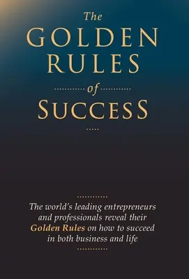 Regulile de aur ale succesului - The Golden Rules of Success