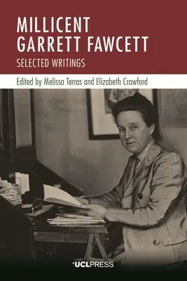 Millicent Garrett Fawcett: Scrieri selectate - Millicent Garrett Fawcett: Selected Writings