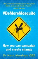 Fii mai mult țânțar - Cum poți face campanie și crea schimbare #BeMoreMosquito - Be More Mosquito - How You Can Campaign & Create Change #BeMoreMosquito