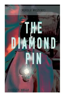 THE DIAMOND PIN (Crimă misterioasă): Detective Fleming Stone Series - THE DIAMOND PIN (Murder Mystery): Detective Fleming Stone Series