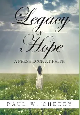 Moștenirea speranței: O privire nouă asupra credinței - Legacy of Hope: A Fresh Look at Faith