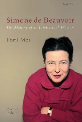 Simone de Beauvoir: Crearea unei femei intelectuale - Simone de Beauvoir: The Making of an Intellectual Woman