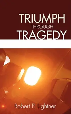 Triumful prin tragedie - Triumph Through Tragedy