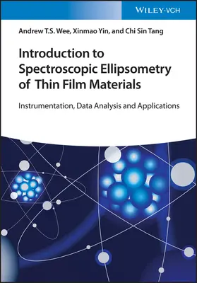 Introduction to Spectroscopic Ellipsometry of Thin Film Materials (Introducere în elipsometria spectroscopică a materialelor subțiri): Instrumentație, analiza datelor și aplicații - Introduction to Spectroscopic Ellipsometry of Thin Film Materials: Instrumentation, Data Analysis, and Applications
