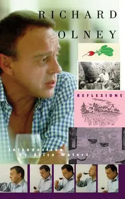 Reflecții-Richard Olney - Reflexions-Richard Olney