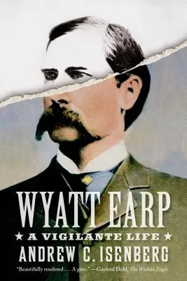 Wyatt Earp: O viață de justițiar - Wyatt Earp: A Vigilante Life