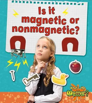 Este magnetic sau nemagnetic? - Is It Magnetic or Nonmagnetic?