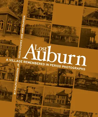 Lost Auburn: Un sat rememorat în fotografii de epocă - Lost Auburn: A Village Remembered in Period Photographs