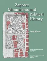 Monumente zapotece și istorie politică: Volumul 61 - Zapotec Monuments and Political History: Volume 61