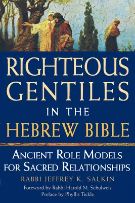Neamuri neprihănite în Biblia ebraică: Modele antice pentru relații sacre - Righteous Gentiles in the Hebrew Bible: Ancient Role Models for Sacred Relationships