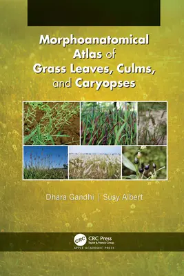 Atlas morfoanatomic al frunzelor, culturilor și cariopselor de iarbă - Morphoanatomical Atlas of Grass Leaves, Culms, and Caryopses